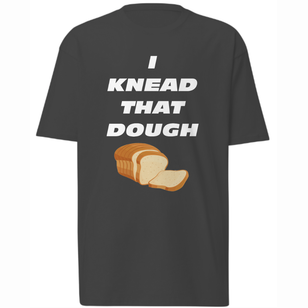 I Knead That Dough