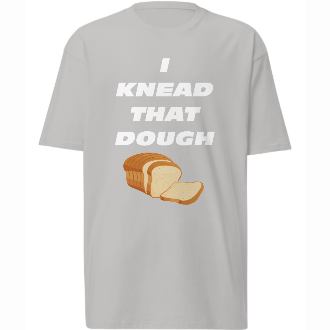 I Knead That Dough