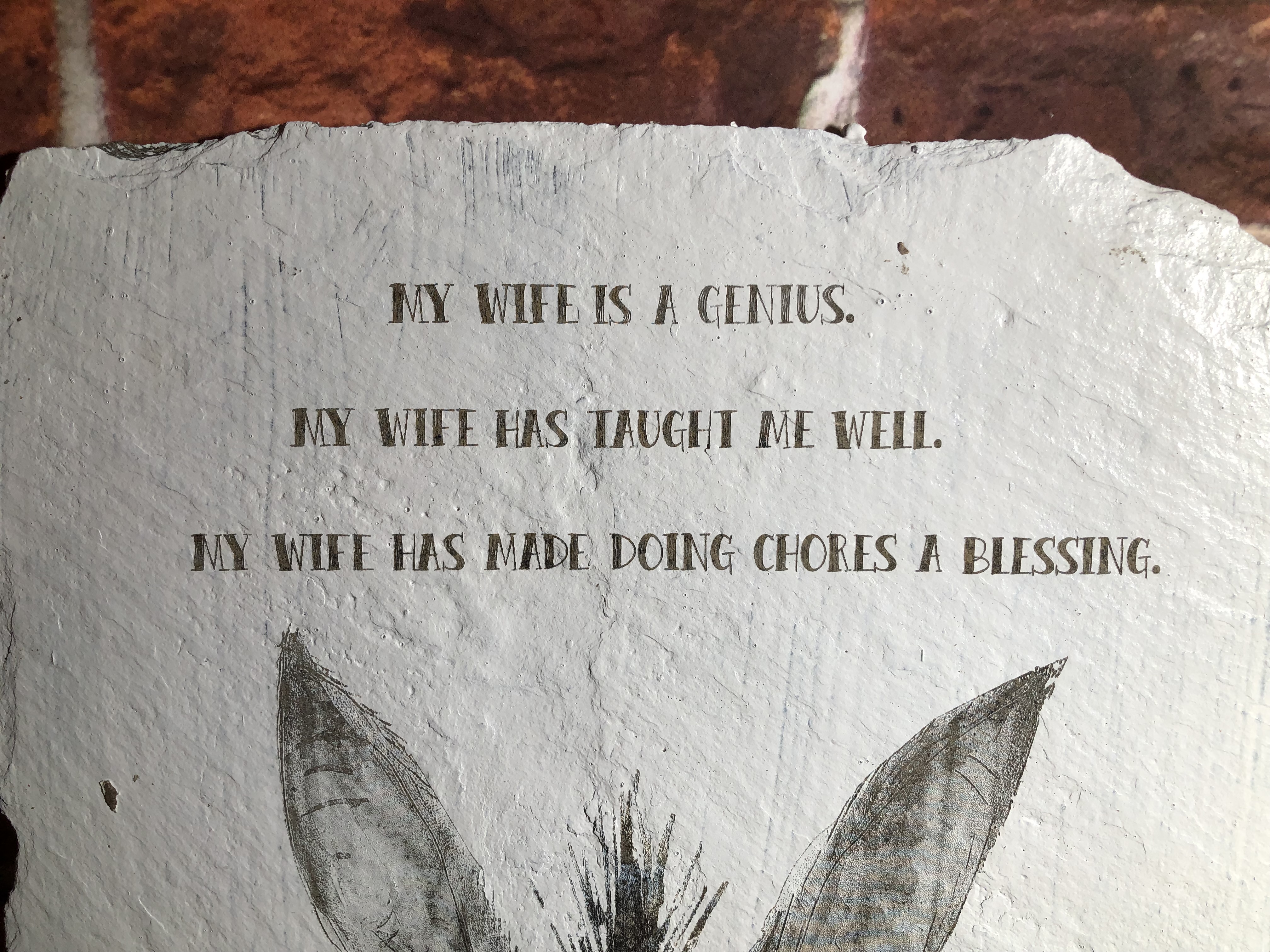 My wife is a genius - Laser Etched Sign - Reclaimed Slate My wife is a genius - Reclaimed slate tile