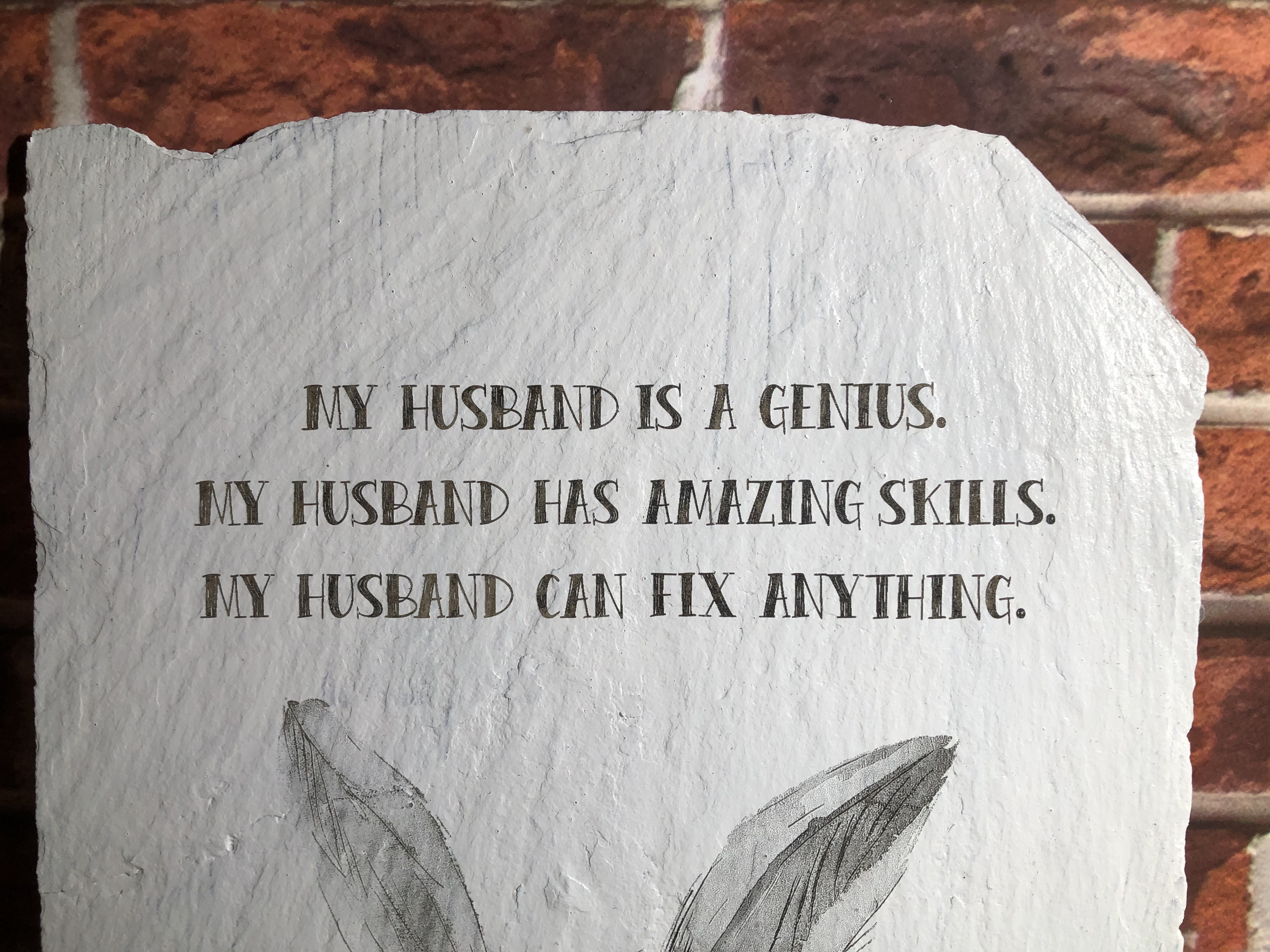 My husband is a genius - Laser Etched Sign - Reclaimed Slate