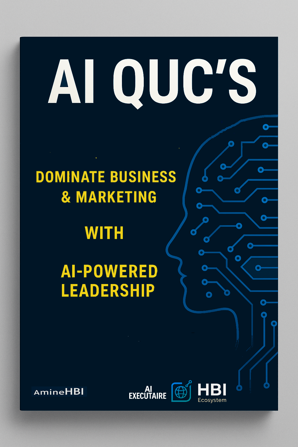 AI QUC’S: Dominate Business & Marketing with Artificial Intelligence