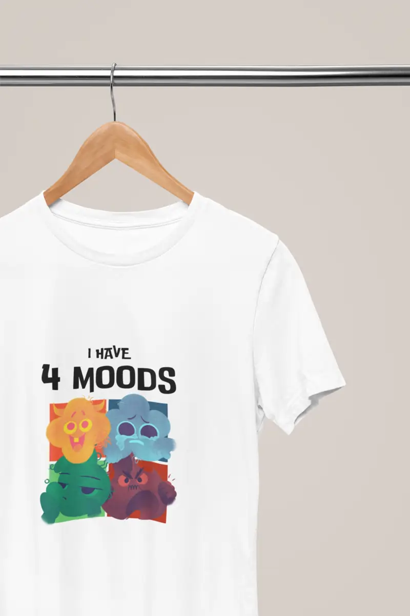 I Have 4 Moods T-shirt