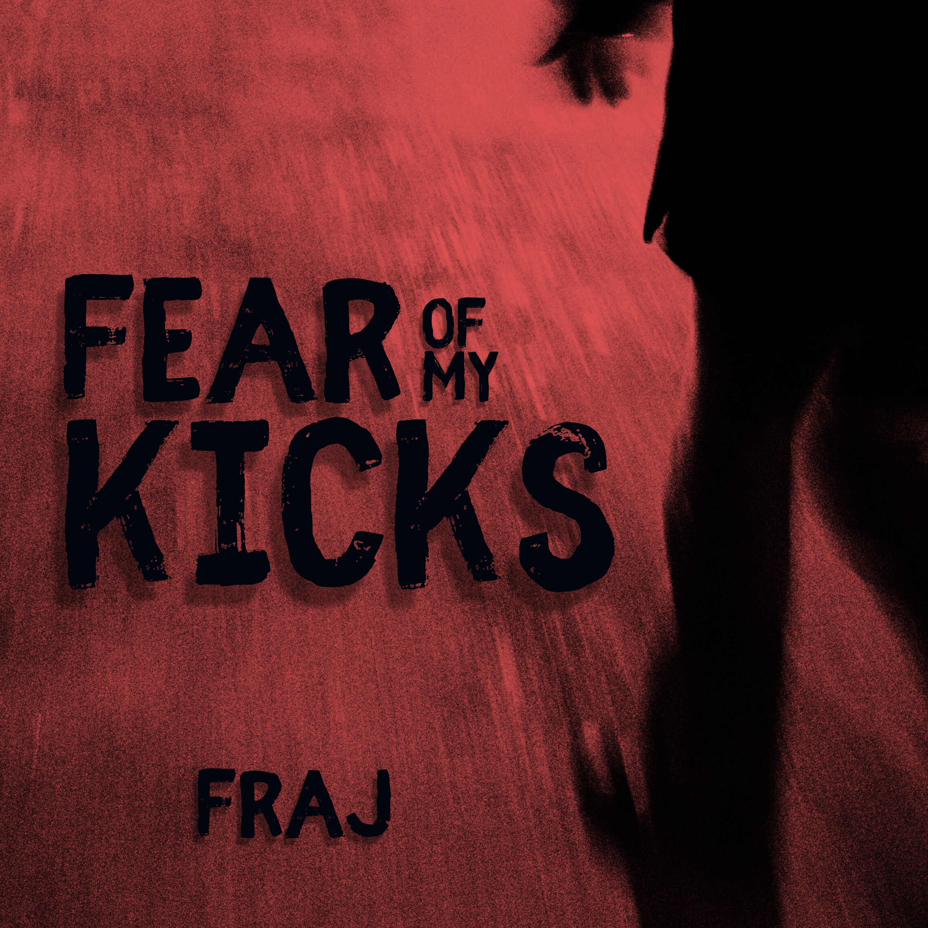 Fear Of My Kicks