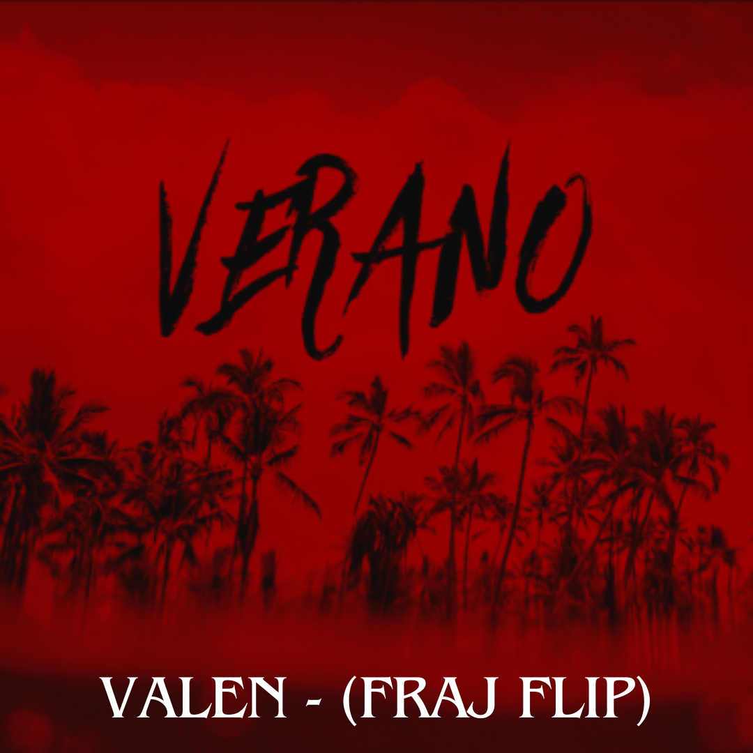 Valen - Verano (FRAJ Flip)