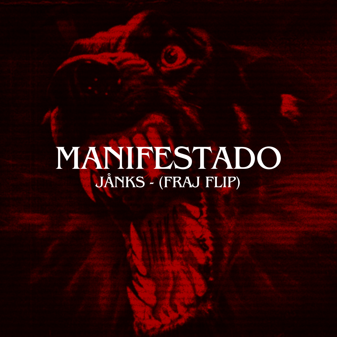 Jånks - Manifestado (FRAJ Flip)