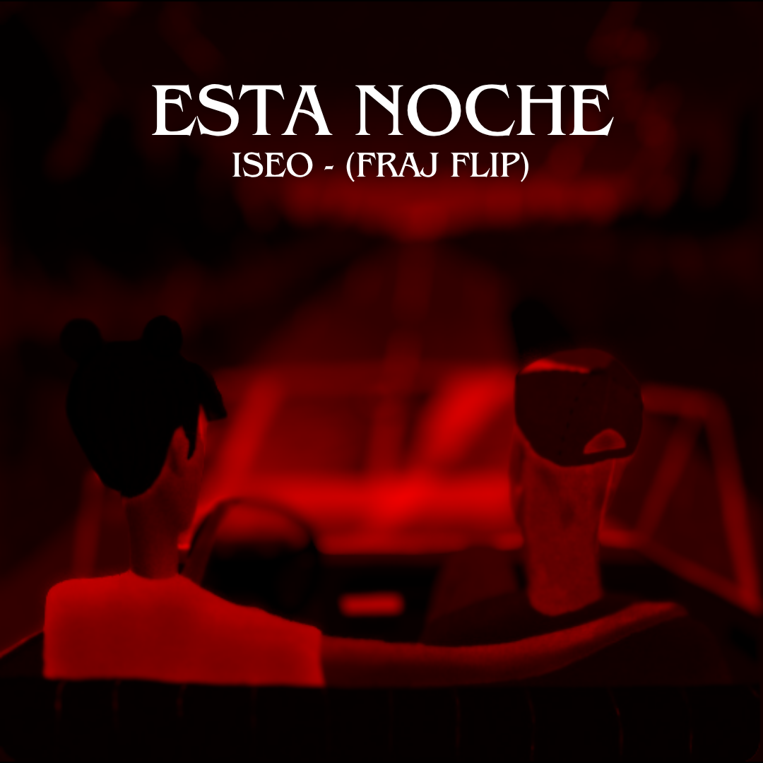 Iseo - Esta Noche (FRAJ Flip)