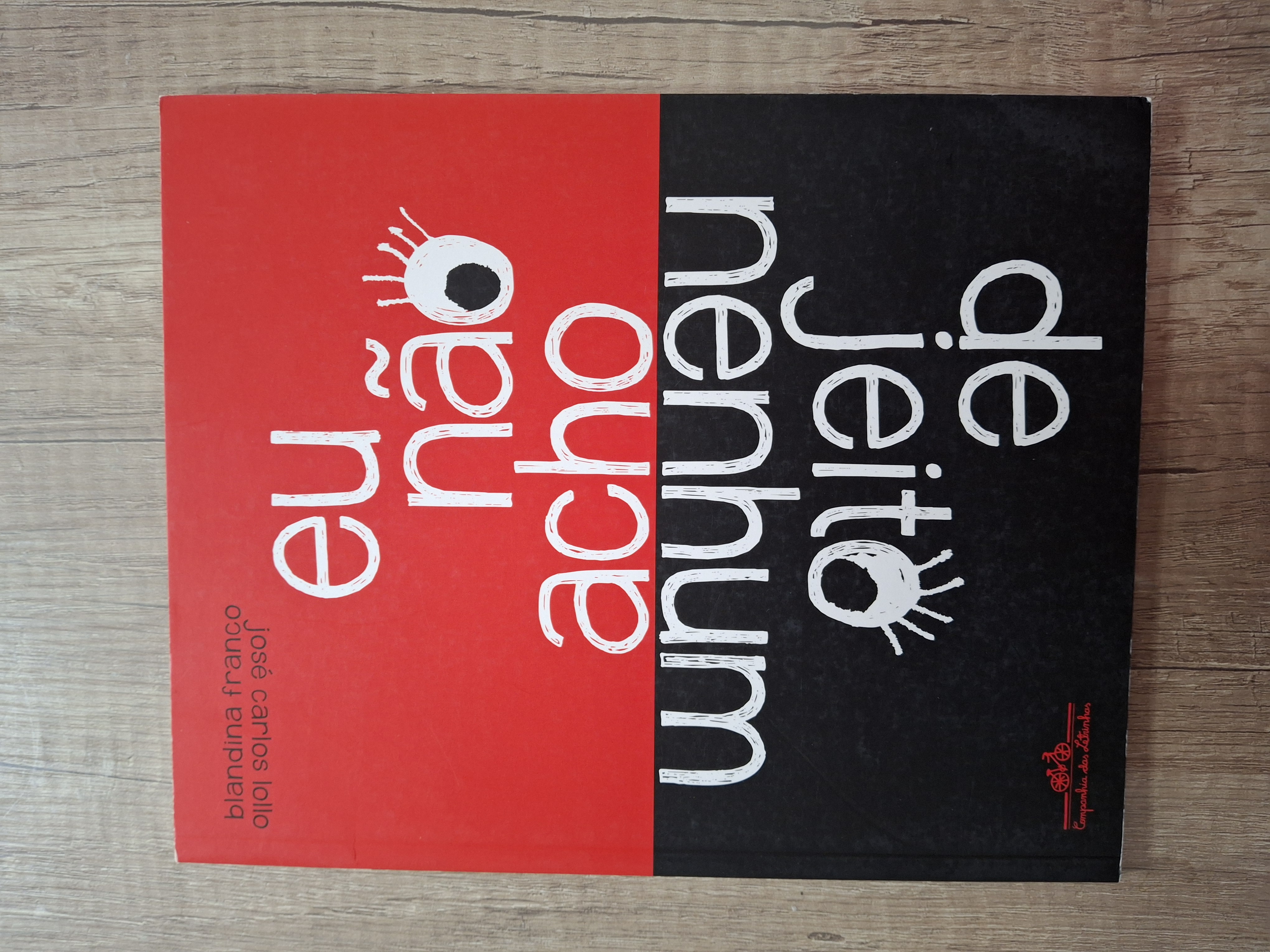 Eu não acho de jeito nenhum