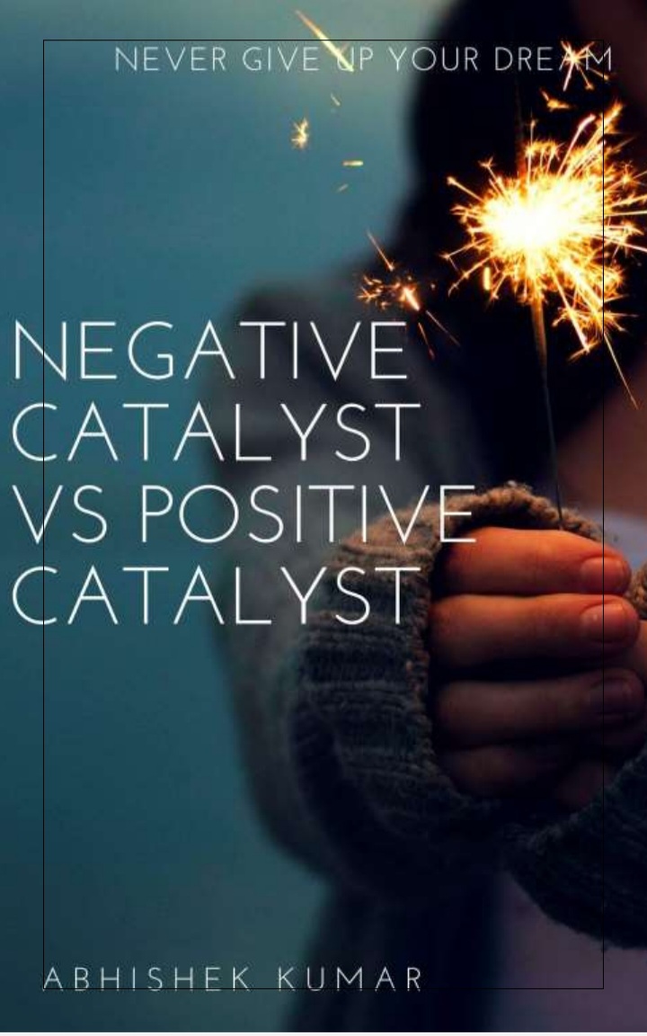 Negative Catalyst vs Positive Catalyst