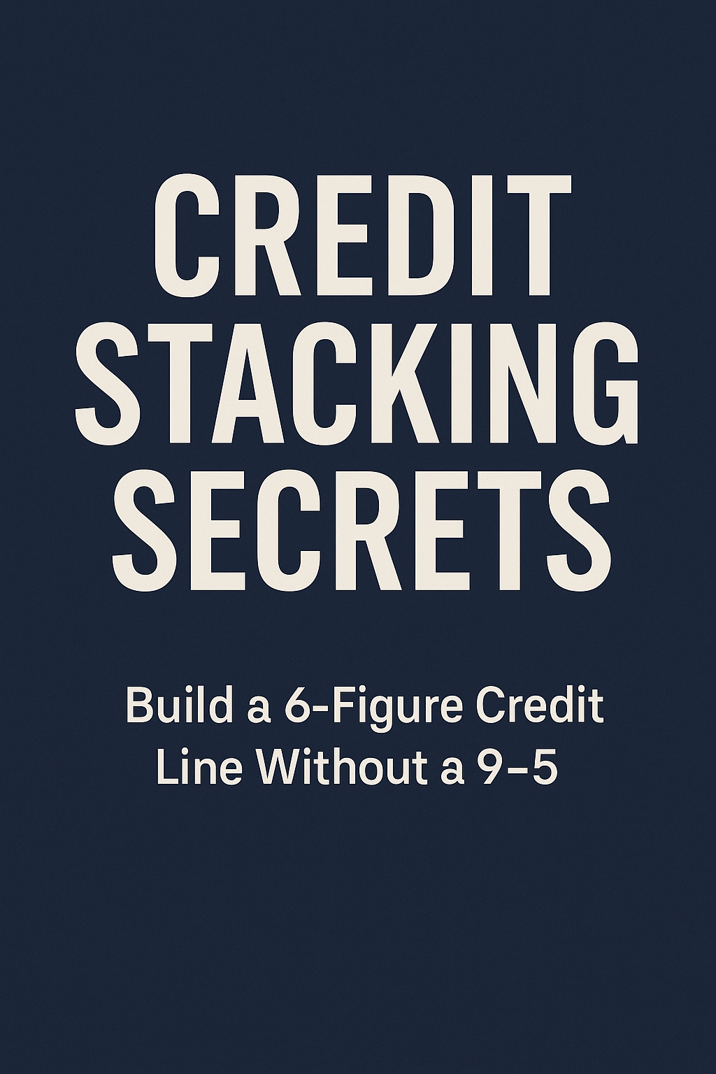 Credit Stacking Secrets
