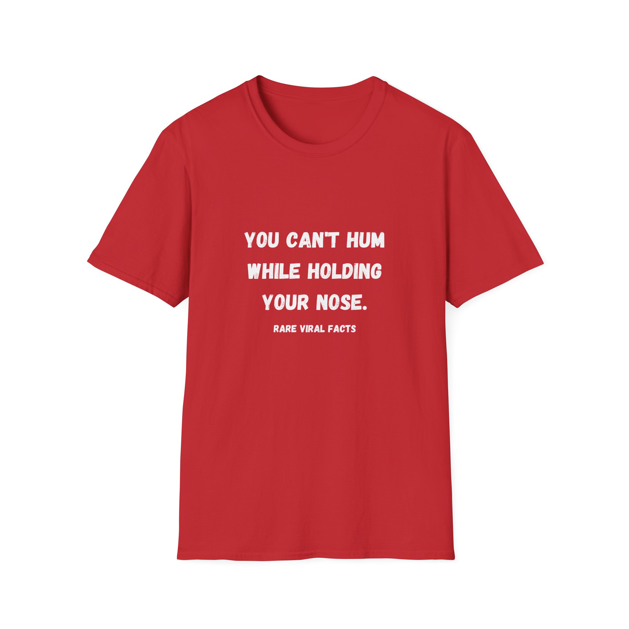 You Can’t Hum While Holding Your Nose T-Shirt