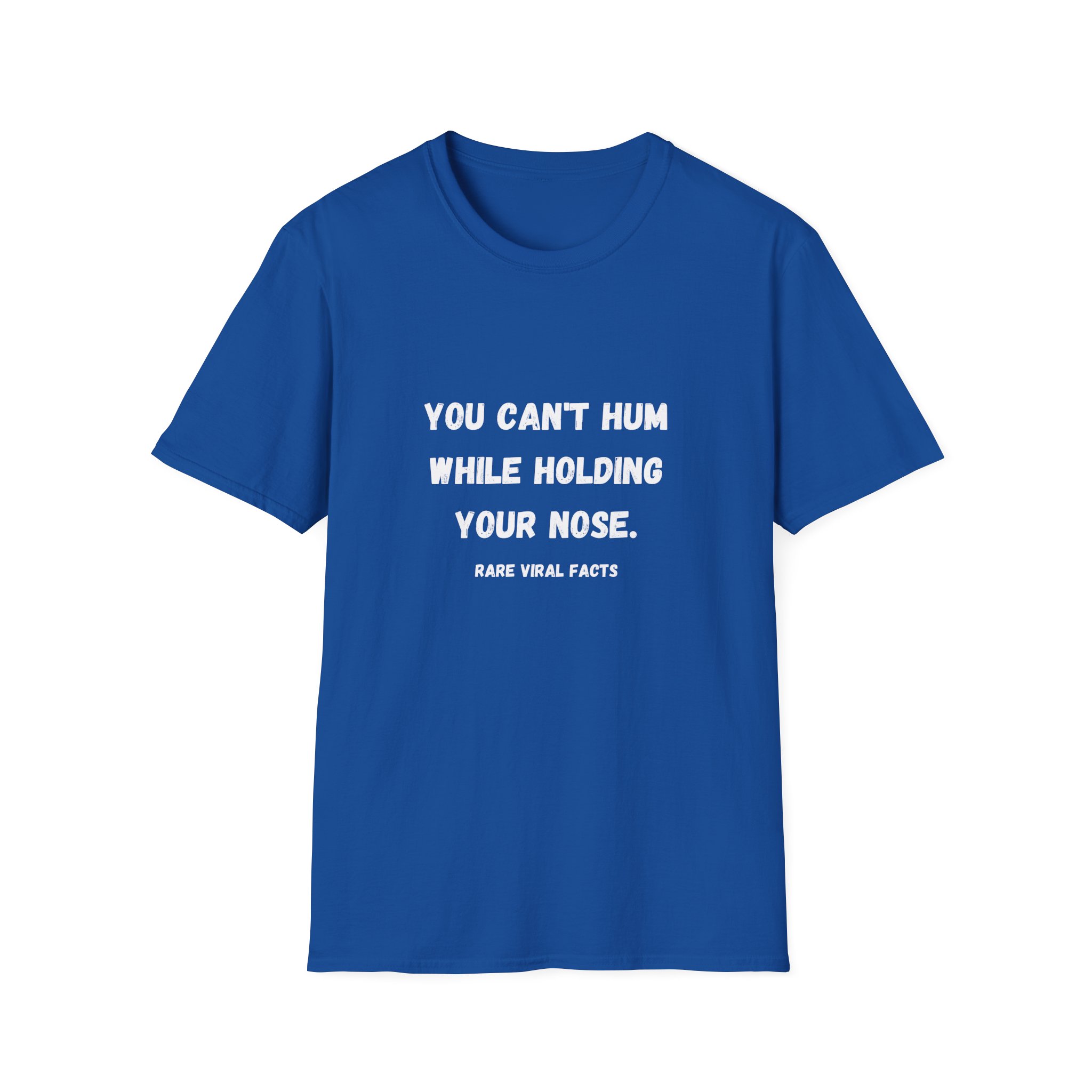 You Can’t Hum While Holding Your Nose T-Shirt