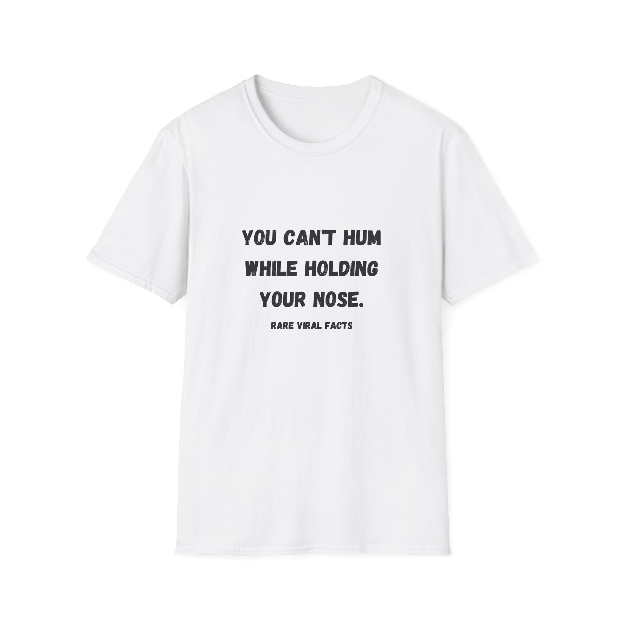 You Can’t Hum While Holding Your Nose T-Shirt