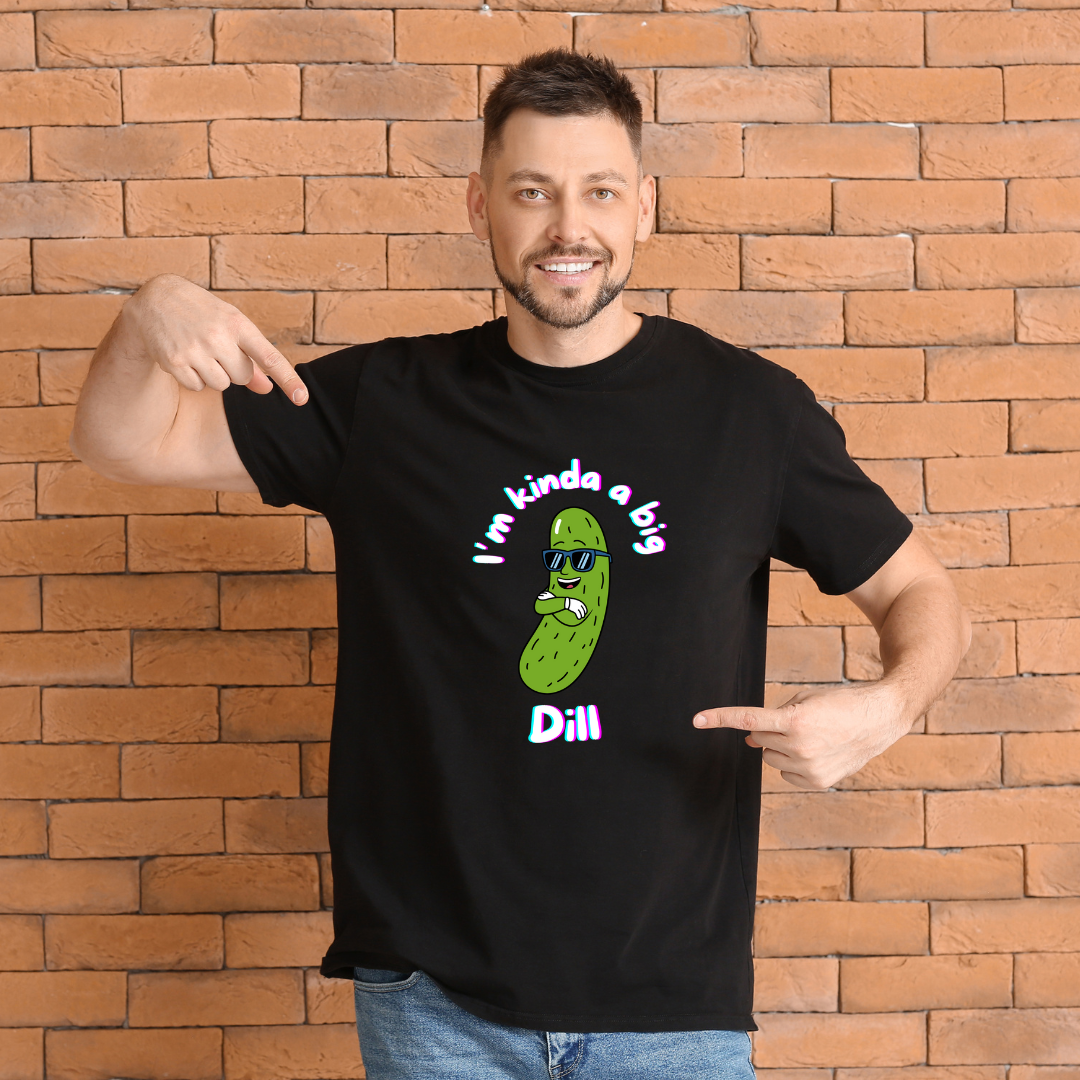Funny 'I'm Kinda a Big Dill' T-Shirt