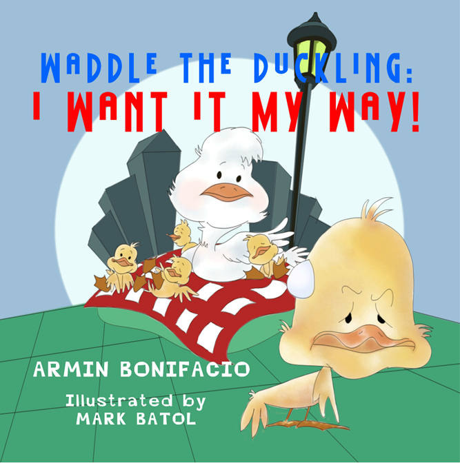 Waddle the Duckling: I Want It My Way!