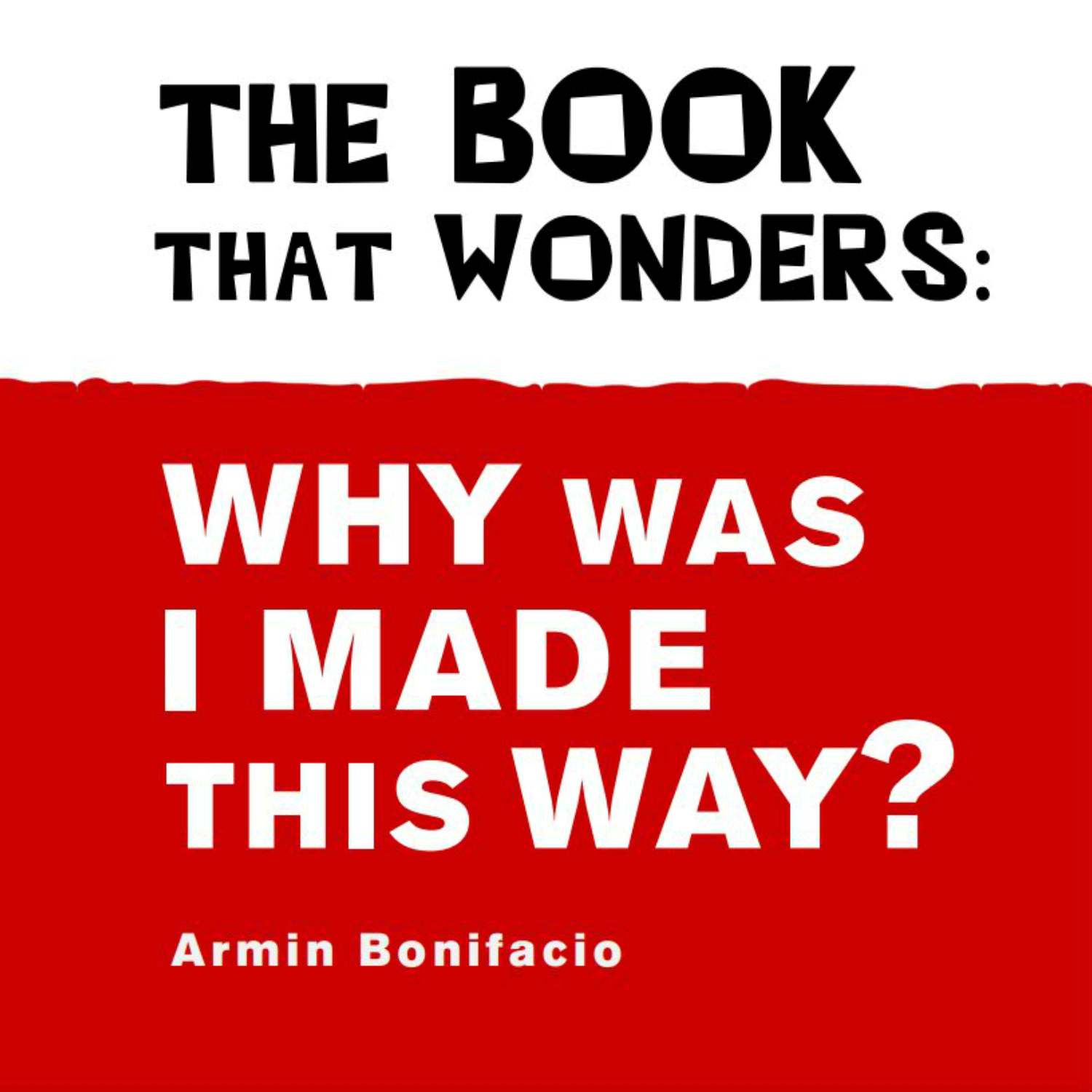 The Book That Wonders: Why Was I Made This Way?