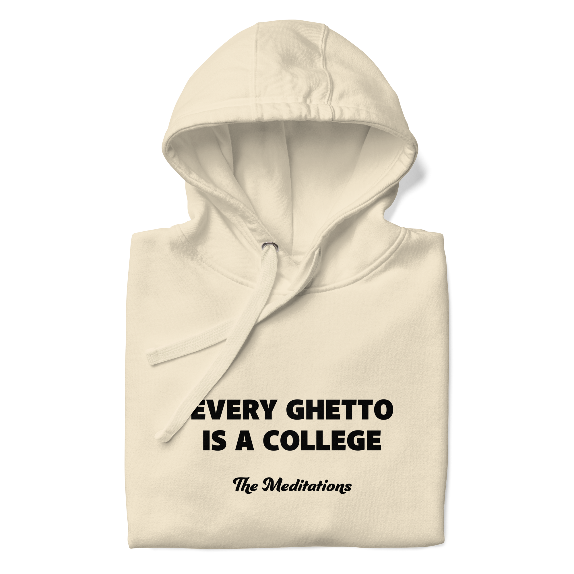 Every ghetto is a college 