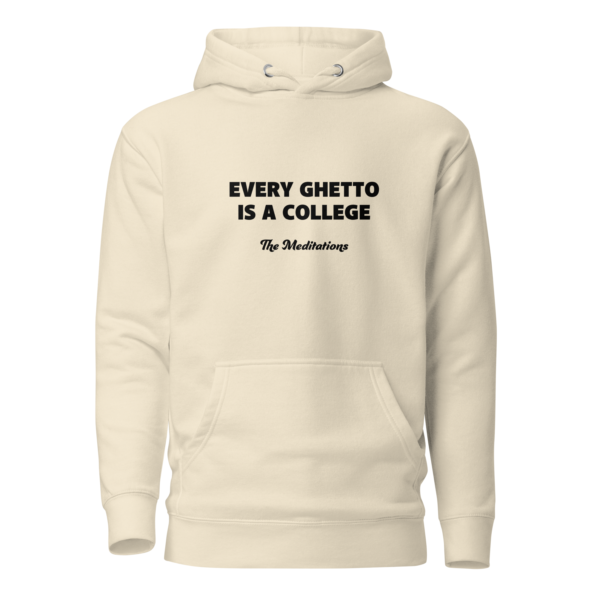 Every ghetto is a college 