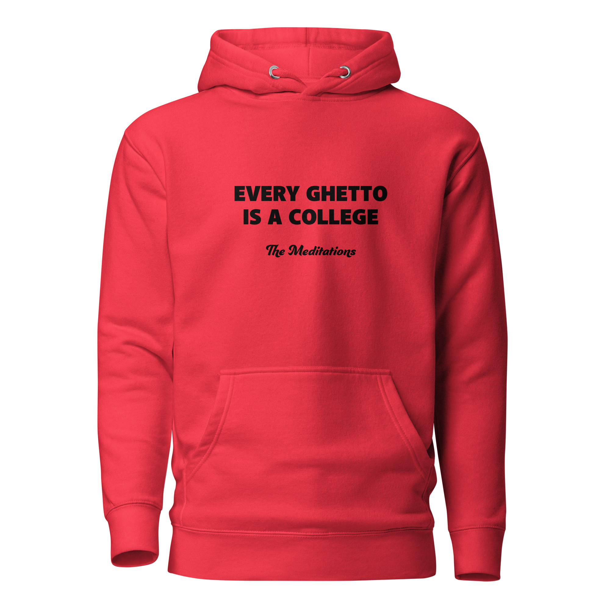 Every ghetto is a college 