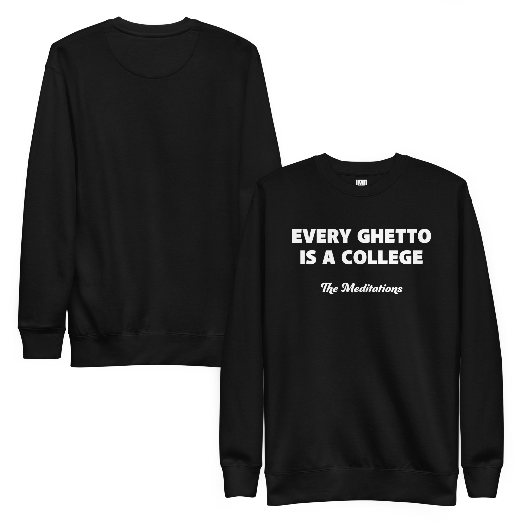 Every ghetto is a college 