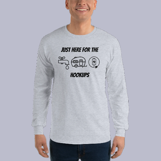I'm Just Here for the Hookups Men’s Long Sleeve Shirt (Black Lettering)
