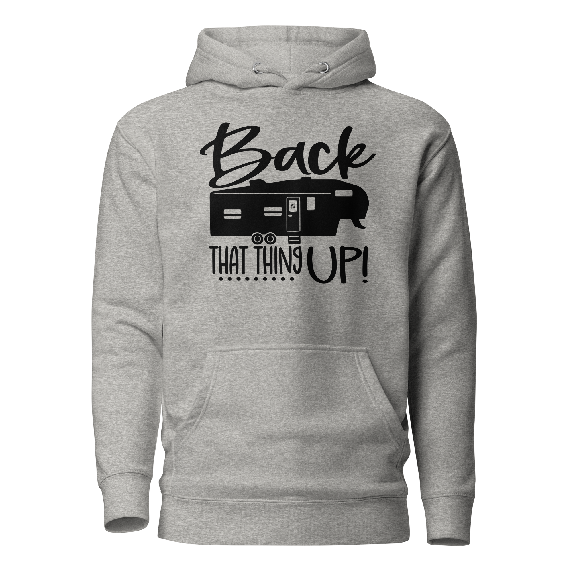 Unisex Hoodie - Back That Thing Up