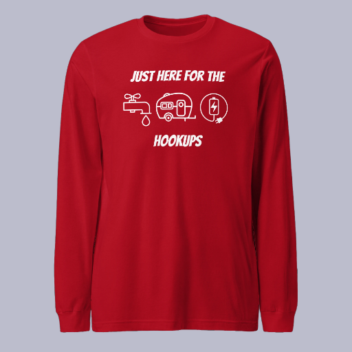 I'm Just Here for the Hookups Unisex Long Sleeve Tee (White Lettering)