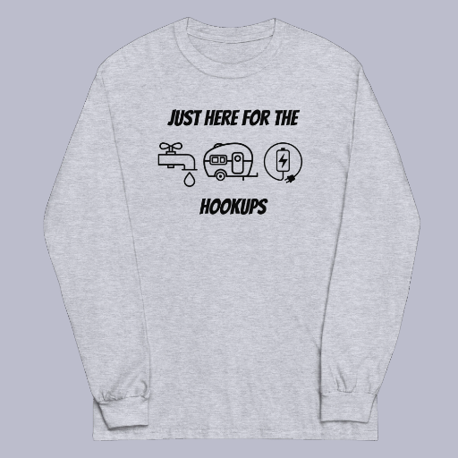 I'm Just Here for the Hookups Men’s Long Sleeve Shirt (Black Lettering)