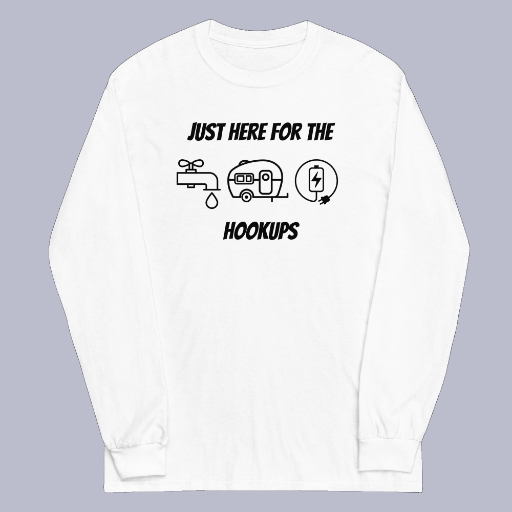 I'm Just Here for the Hookups Men’s Long Sleeve Shirt (Black Lettering)