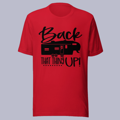 Back That Thing Up! Unisex t-shirt