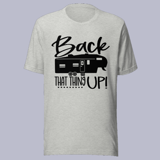 Back That Thing Up! Unisex t-shirt