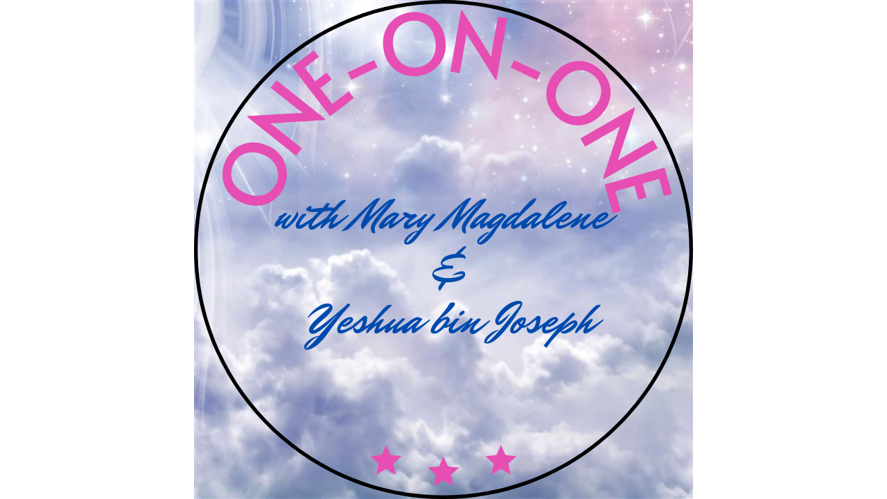 One-on-one with Mary Magdalene & Yeshua bin Joseph