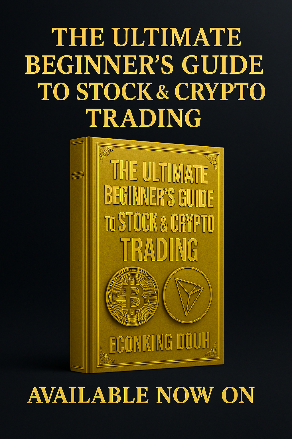The Ultimate Beginner’s Guide to Stock & Crypto Trading – Learn to Invest with Confidence