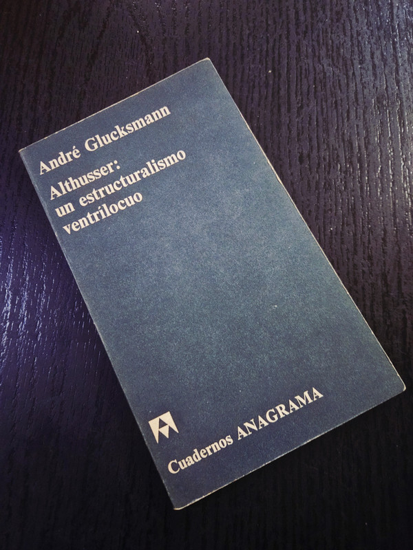 Althusser: un estructuralismo ventrílocuo