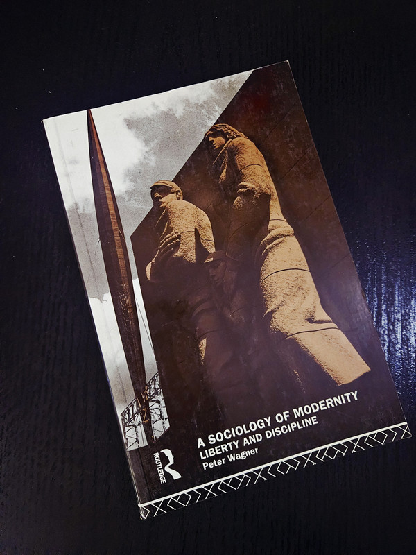 A Sociology of Modernity: Liberty and Discipline