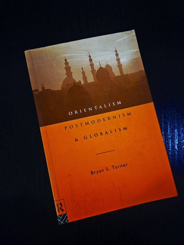 Orientalism, Postmodernism & Globalism