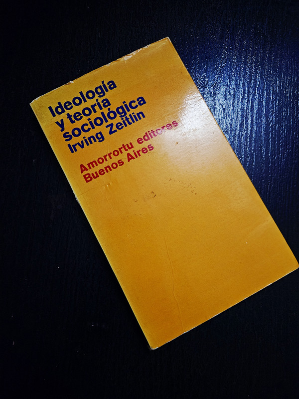 Ideología y teoría sociológica - Irving Zeitlin