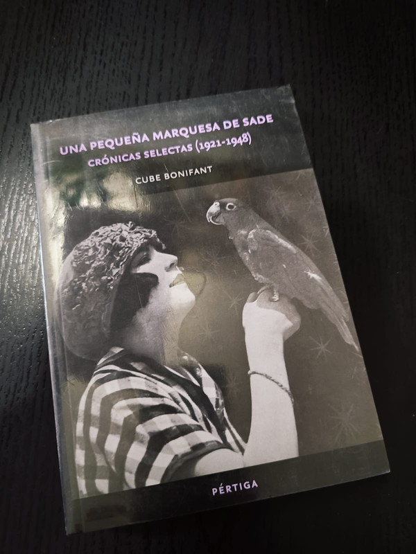 Una pequeña marquesa de Sade: Crónicas selectas (1921-1948)