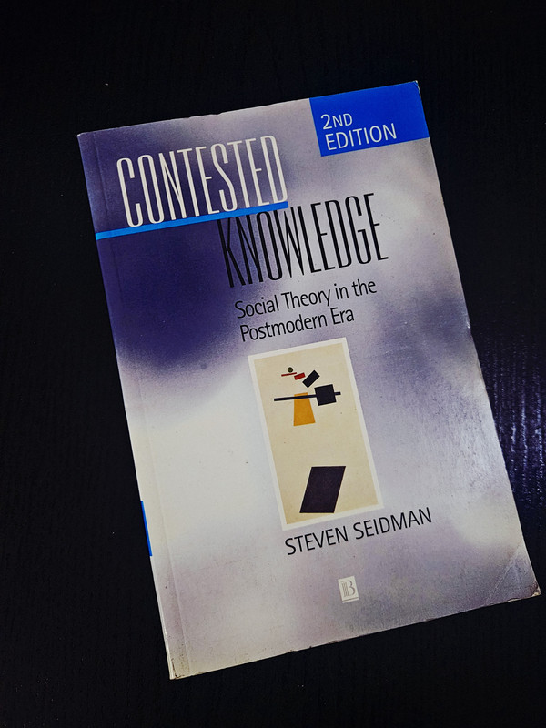 Contested Knowledge: Social Theory in the Postmodern Era