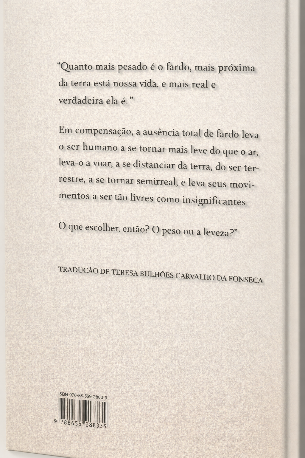 A Insustentável Leveza do Ser