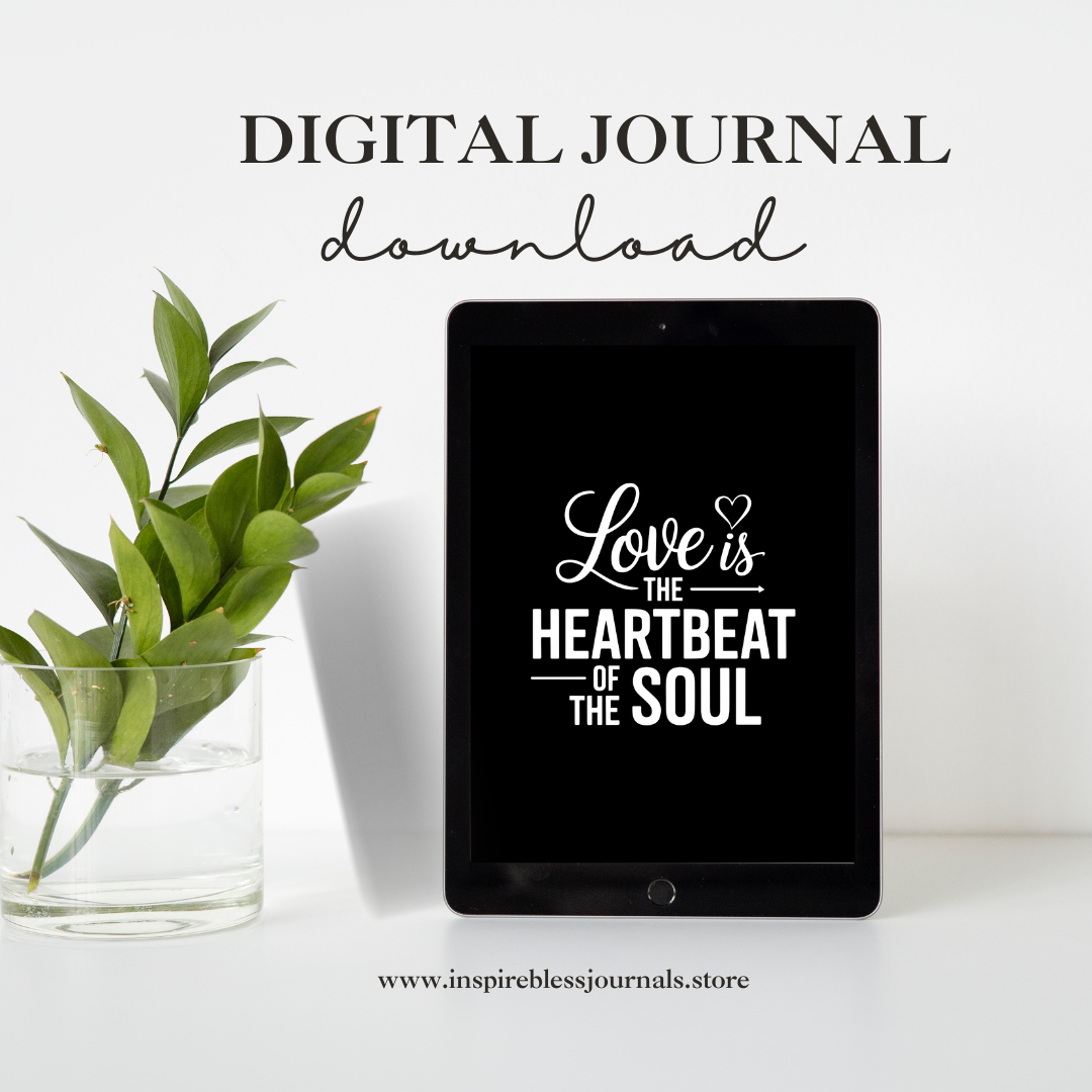 "Love is The Heartbeat of The Soul" Digital Journal (8.5x11) A4 (8.27x11.69)