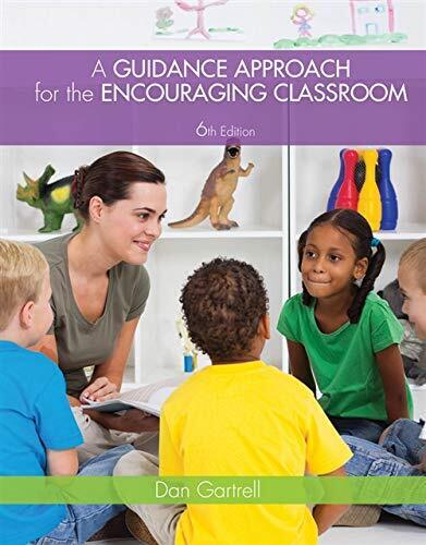 A Guidance Approach for the Encouraging Classroom 6th Edition 