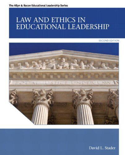 Law and Ethics in Educational Leadership (Allyn & Bacon Educational Leadership) 2nd Edition 