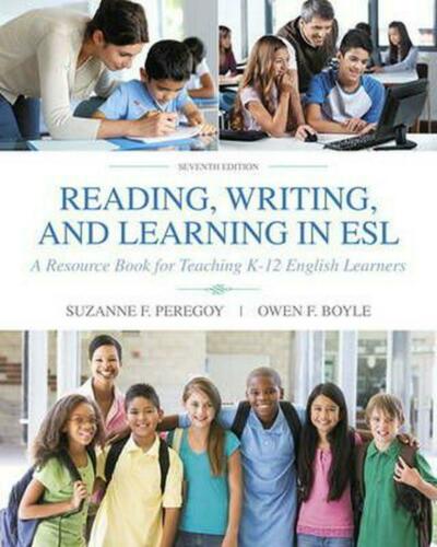 Reading, Writing and Learning in ESL  A Resource Book for Teaching K-12 English Learners 