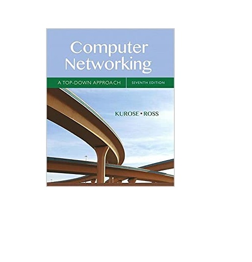 Computer Networking: A Top-Down Approach 7th Edition 