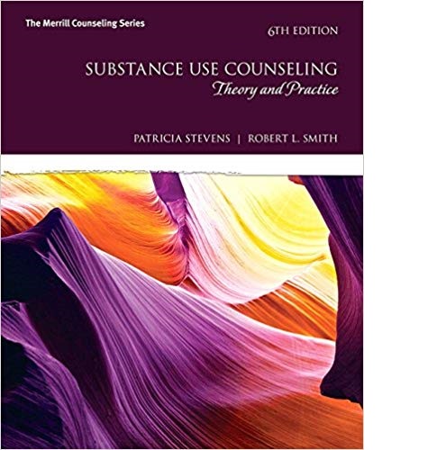 Substance Use Counseling: Theory and Practice (The Merrill Counseling Series) 6th Edition 