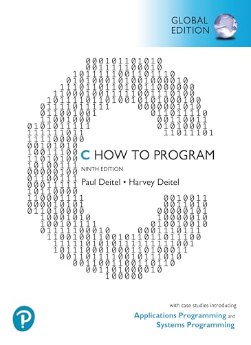 C How to Program: With Case Studies in Applications and Systems Programming, Global Edition 9th Edition