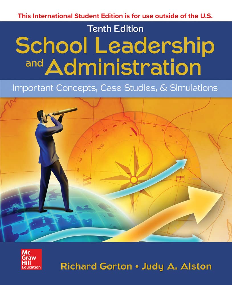 SCHOOL LEADERSHIP AND ADMINISTRATION: IMPORTANT CONCEPTS CASE STUDIES AND SIMULATIONS Paperback 