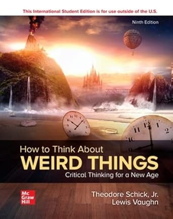 ISE How to Think About Weird Things: Critical Thinking for a New Age Paperback – January 1, 2023