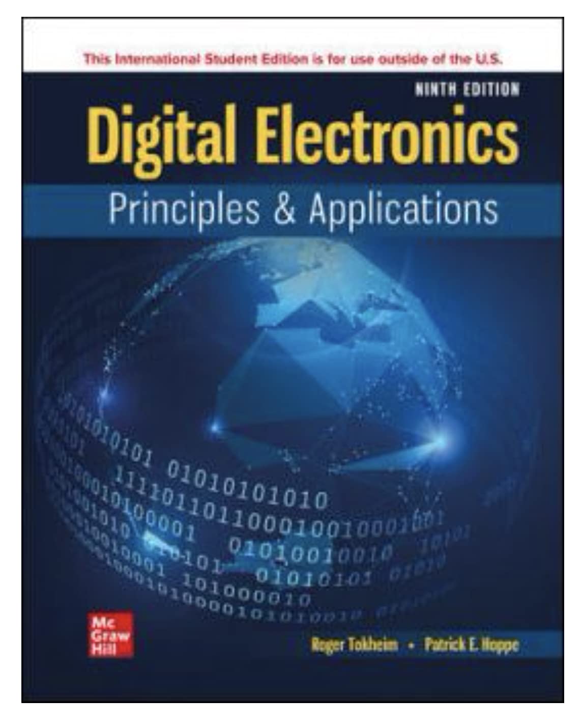 Digital Electronics: Principles and Applications (ISE HED ENGINEERING TECHNOLOGIES & THE TRADES) 9th Edition