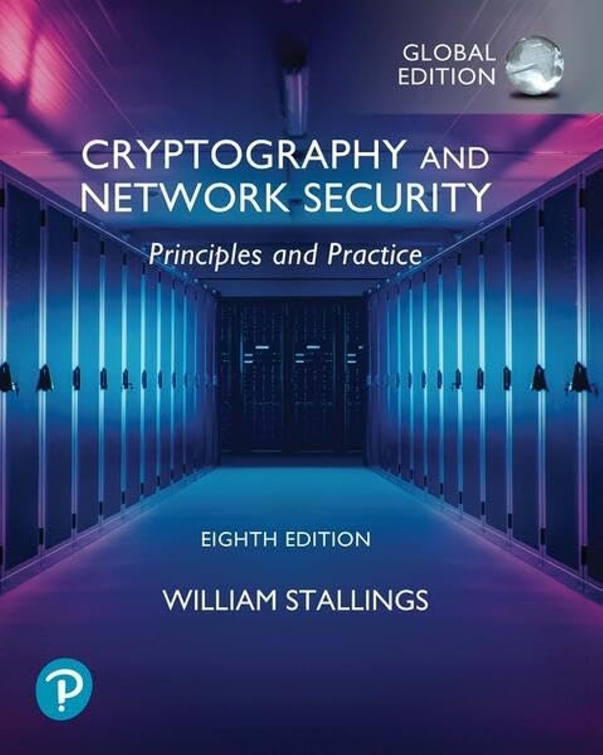 Cryptography and Network Security: Principles and Practice, Global Ed 8th Edition